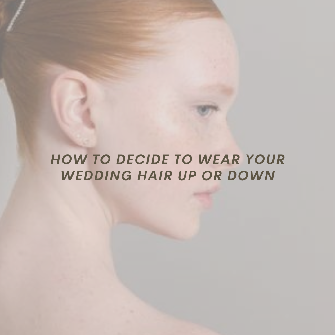 How to decide to wear your wedding hair up or down – Morgan-Roy